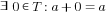 exists 0 in T: a+0=a