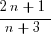 {2n+1}/{n+3}