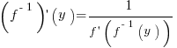 (f^{-1})prime(y)=1/{f prime(f^{-1}(y))}