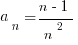 a_n={n-1}/n^2