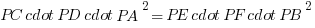 PC cdot PD cdot PA^2 = PE cdot PF cdot PB^2 PC cdot PD cdot PA^2 = PE cdot PF cdot PB^2