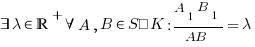 exists lambda in bbR^+ forall A,B in SÍK: {A_1B_1}/{AB}=lambda