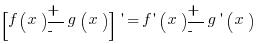 [f(x)+/- g(x)] prime = f prime (x) +/- g prime (x)